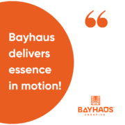 Bayhaus Creative slogan "Bayhaus delivers essence in motion!" with brand logo in an orange and white design.